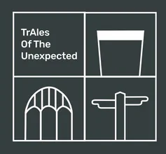 TrAles of the unexpected